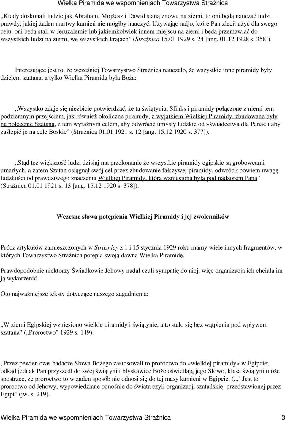 (Strażnica 15.01 1929 s. 24 [ang. 01.12 1928 s. 358]).