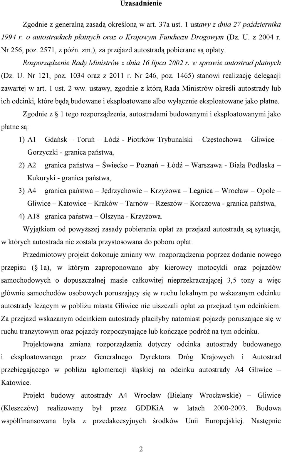 1465) stanowi realizację delegacji zawartej w art. 1 ust. 2 ww.
