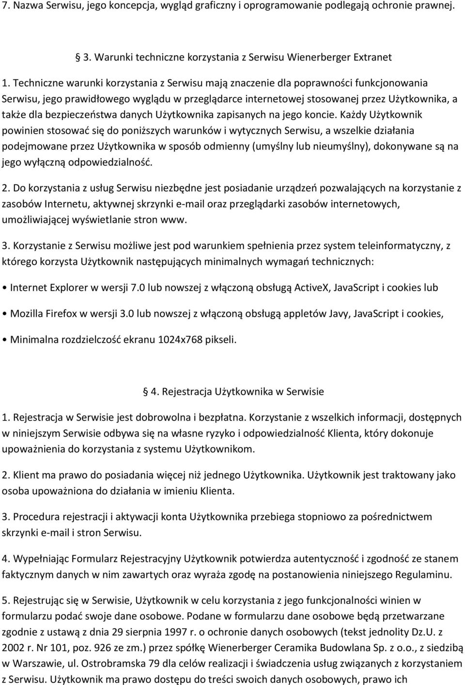 bezpieczeństwa danych Użytkownika zapisanych na jego koncie.