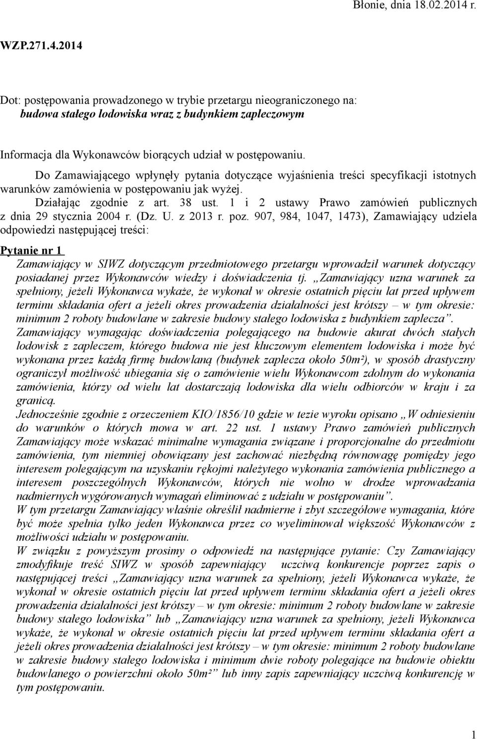 2014 Dot: postępowania prowadzonego w trybie przetargu nieograniczonego na: budowa stałego lodowiska wraz z budynkiem zapleczowym Informacja dla Wykonawców biorących udział w postępowaniu.