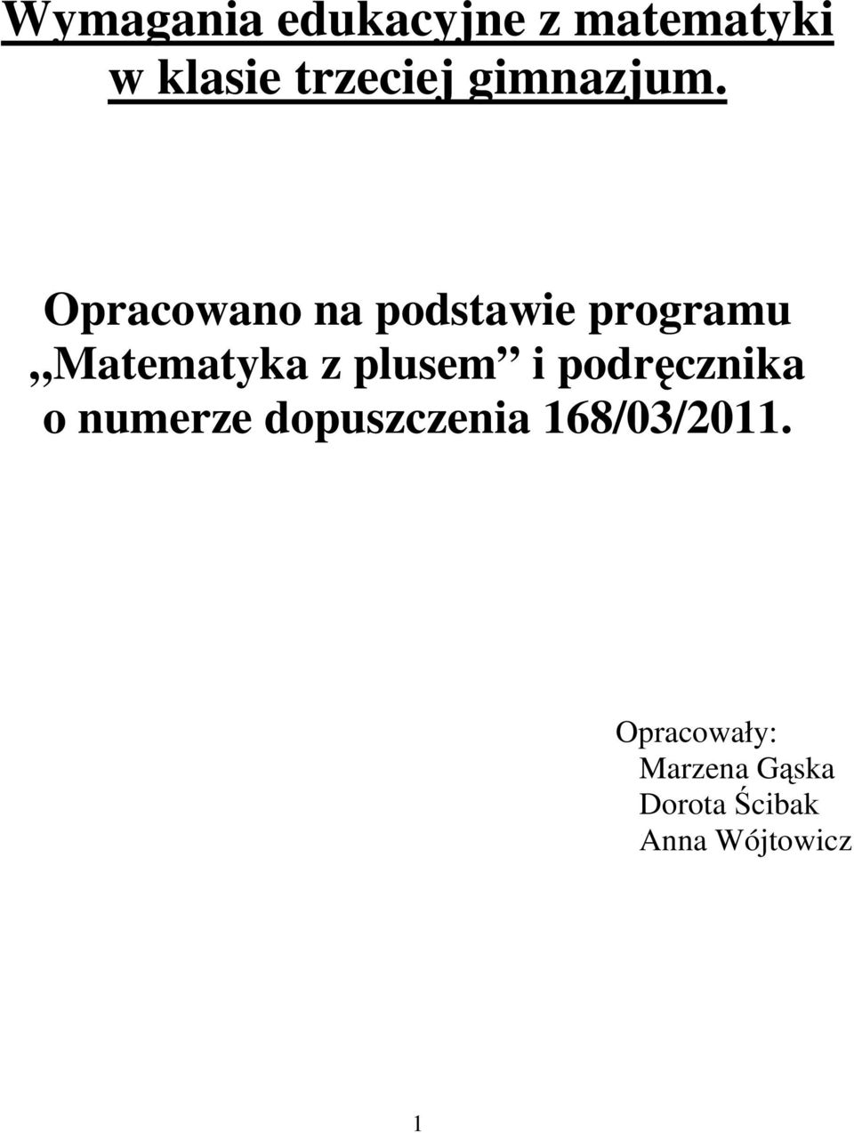 Opracowano na podstawie programu Matematyka z plusem i