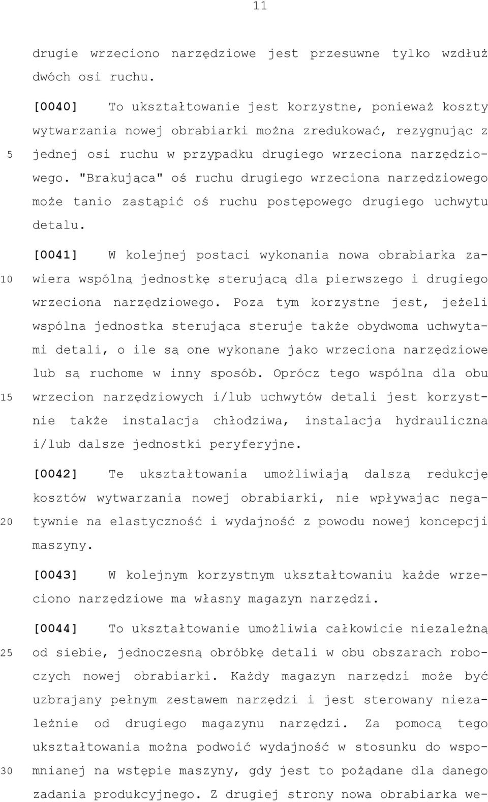 "Brakująca" oś ruchu drugiego wrzeciona narzędziowego może tanio zastąpić oś ruchu postępowego drugiego uchwytu detalu.