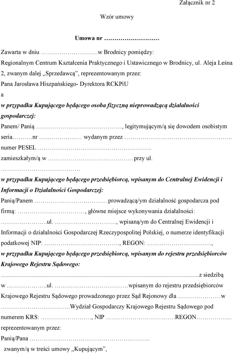 Panem/ Panią, legitymującym/ą się dowodem osobistym seria.nr wydanym przez.. numer PESEL.. zamieszkałym/ą w przy ul.