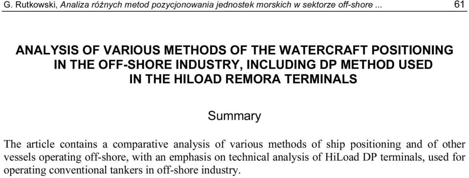 HILOAD REMORA TERMINALS Summary The article contains a comparative analysis of various methods of ship positioning and of