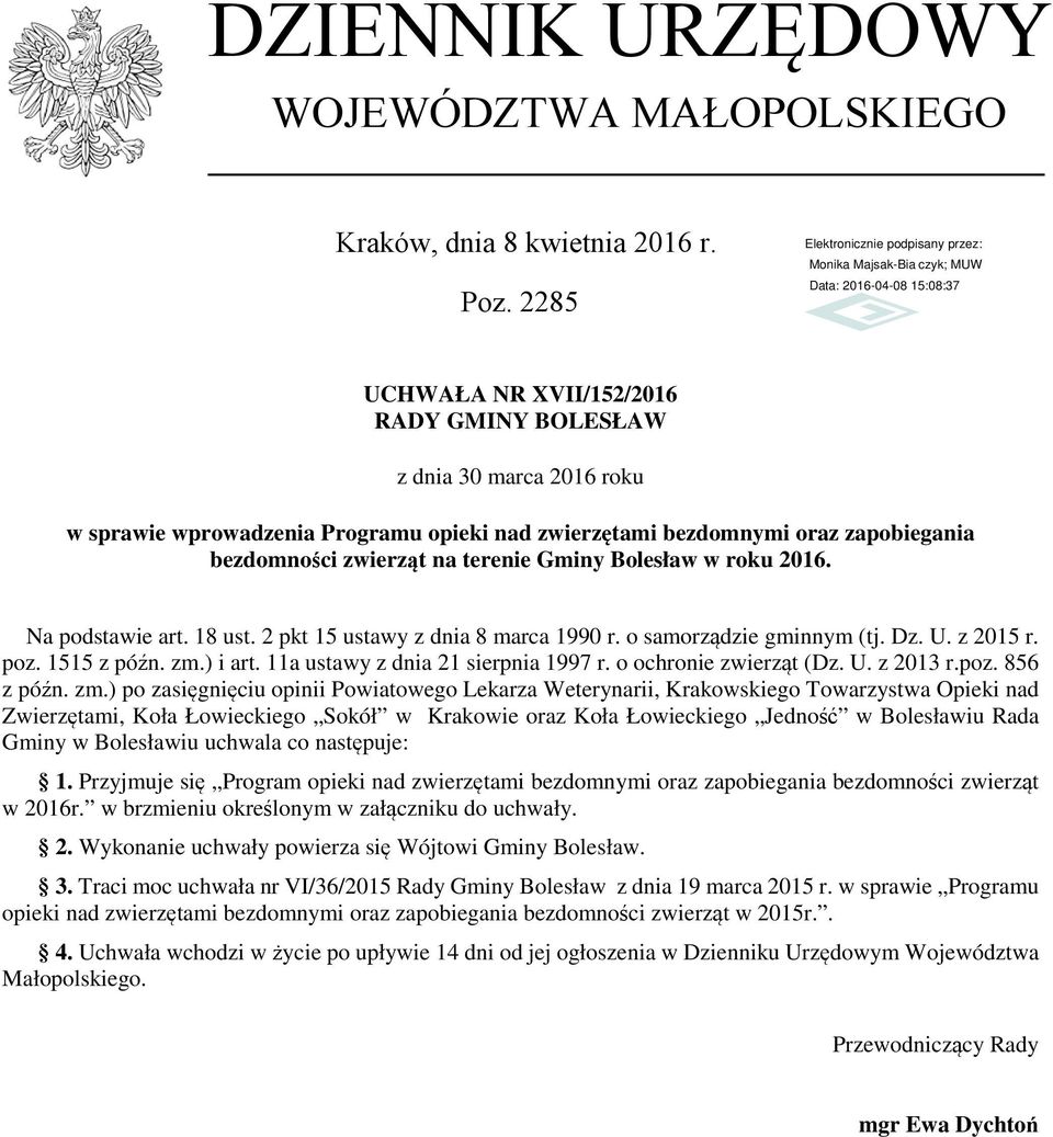 Bolesław w roku 2016. Na podstawie art. 18 ust. 2 pkt 15 ustawy z dnia 8 marca 1990 r. o samorządzie gminnym (tj. Dz. U. z 2015 r. poz. 1515 z późn. zm.) i art. 11a ustawy z dnia 21 sierpnia 1997 r.