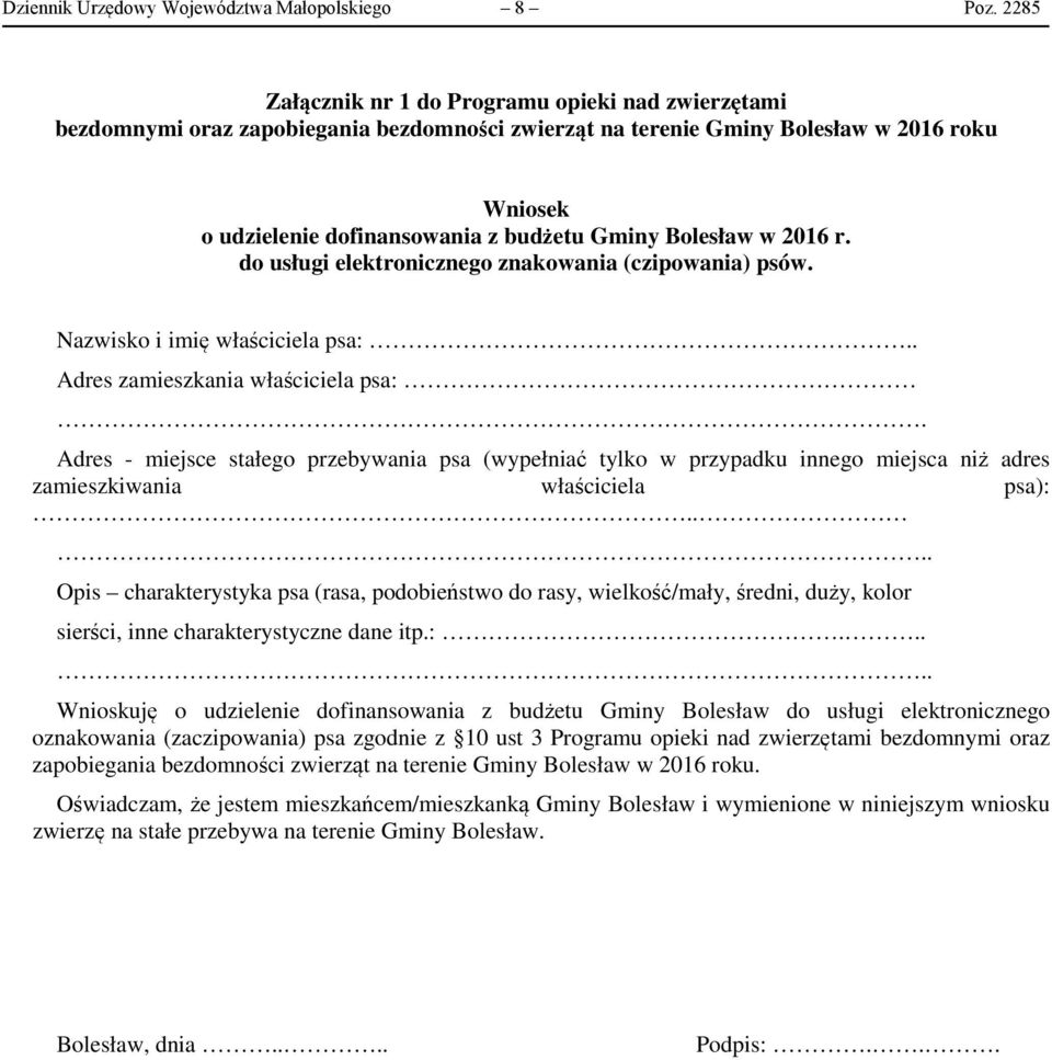 Bolesław w 2016 r. do usługi elektronicznego znakowania (czipowania) psów. Nazwisko i imię właściciela psa:.. Adres zamieszkania właściciela psa:.