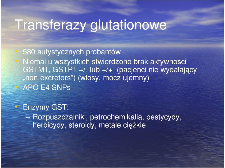 wydalający non-excretors ) (włosy, mocz ujemny) APO E4 SNPs Enzymy GST: