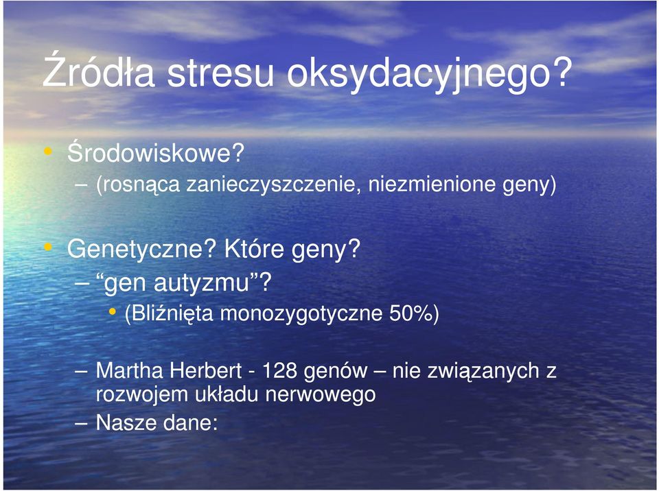 Które geny? gen autyzmu?