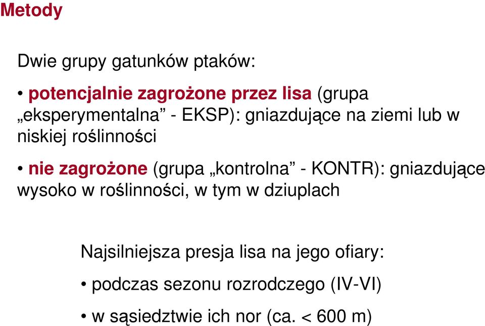 (grupa kontrolna - KONTR): gniazdujące wysoko w roślinności, w tym w dziuplach