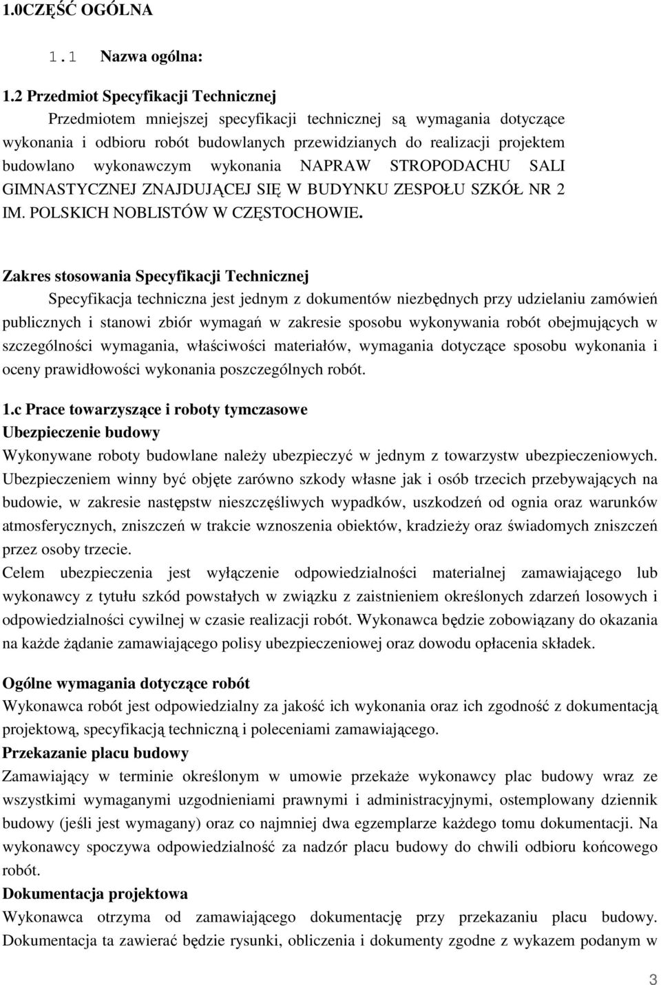 wykonawczym wykonania NAPRAW STROPODACHU SALI GIMNASTYCZNEJ ZNAJDUJĄCEJ SIĘ W BUDYNKU ZESPOŁU SZKÓŁ NR 2 IM. POLSKICH NOBLISTÓW W CZĘSTOCHOWIE.