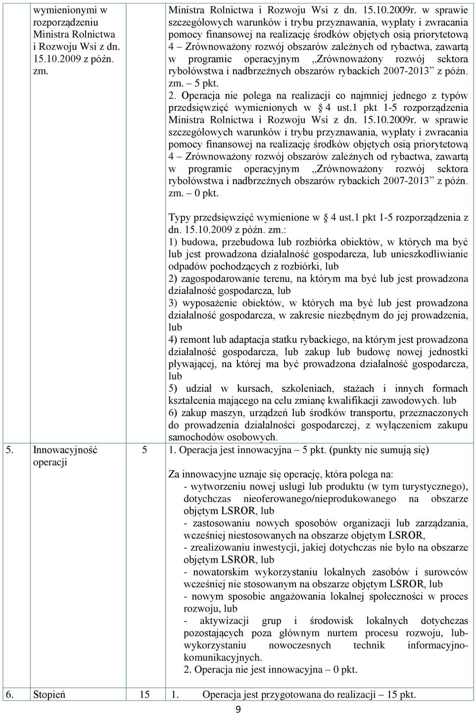 zawartą w programie operacyjnym Zrównoważony rozwój sektora rybołówstwa i nadbrzeżnych obszarów rybackich 20