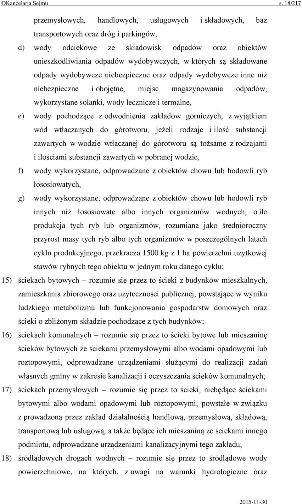 których są składowane odpady wydobywcze niebezpieczne oraz odpady wydobywcze inne niż niebezpieczne i obojętne, miejsc magazynowania odpadów, wykorzystane solanki, wody lecznicze i termalne, e) wody