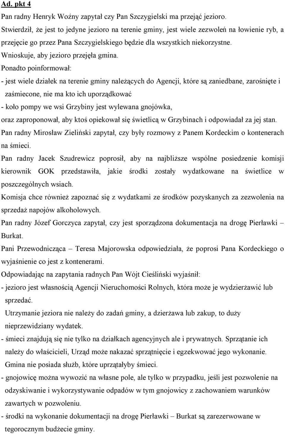 Wnioskuje, aby jezioro przejęła gmina.