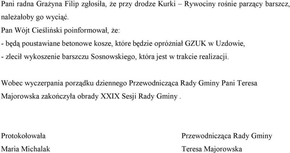 wykoszenie barszczu Sosnowskiego, która jest w trakcie realizacji.