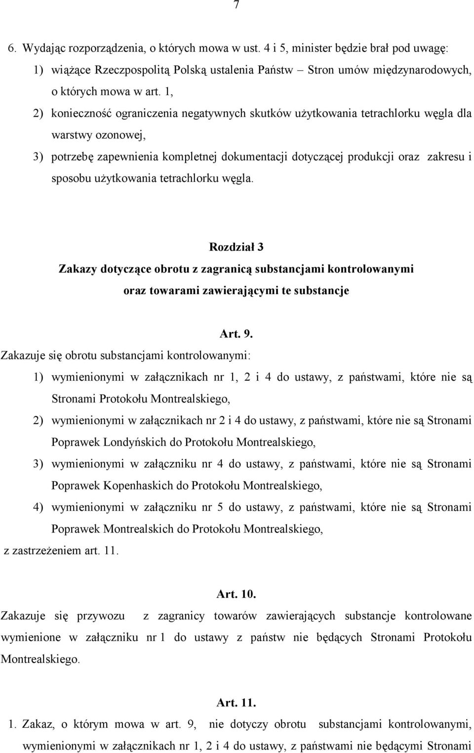 użytkowania tetrachlorku węgla. Rozdział 3 Zakazy dotyczące obrotu z zagranicą substancjami kontrolowanymi oraz towarami zawierającymi te substancje Art. 9.