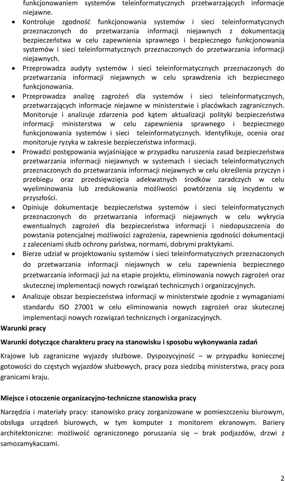 funkcjonowania systemów i sieci teleinformatycznych przeznaczonych do przetwarzania informacji niejawnych.
