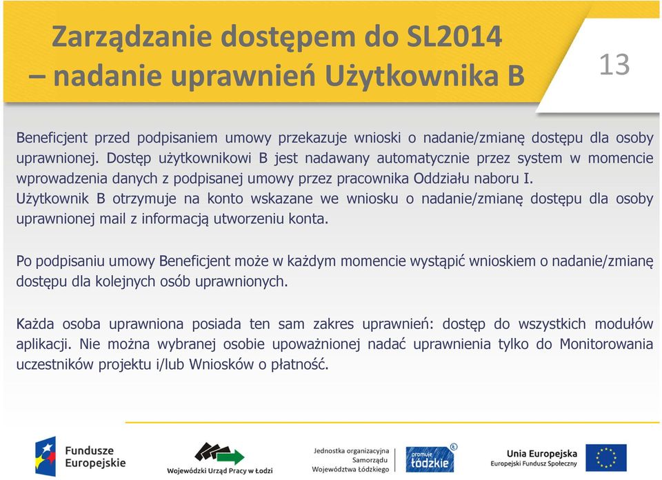 Użytkownik B otrzymuje na konto wskazane we wniosku o nadanie/zmianę dostępu dla osoby uprawnionej mail z informacją utworzeniu konta.