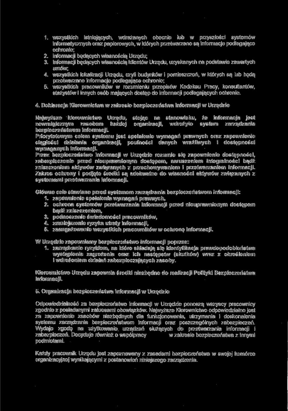 wszystkich lokalizacji Urzędu, czyli budynków i pomieszczeń, w których są lub będą przetwarzane informacje podlegające ochronie; 5.