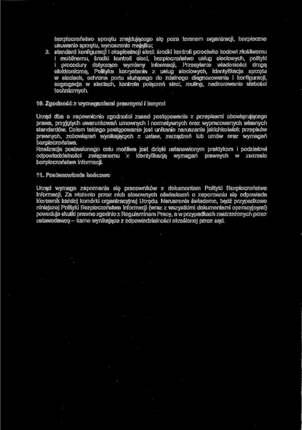 informacji, Przesyłanie wiadomości drogą elektroniczną, Polityka korzystania z usług sieciowych, identyfikacja sprzętu w sieciach, ochrona portu służącego do zdalnego diagnozowania i konfiguracji,