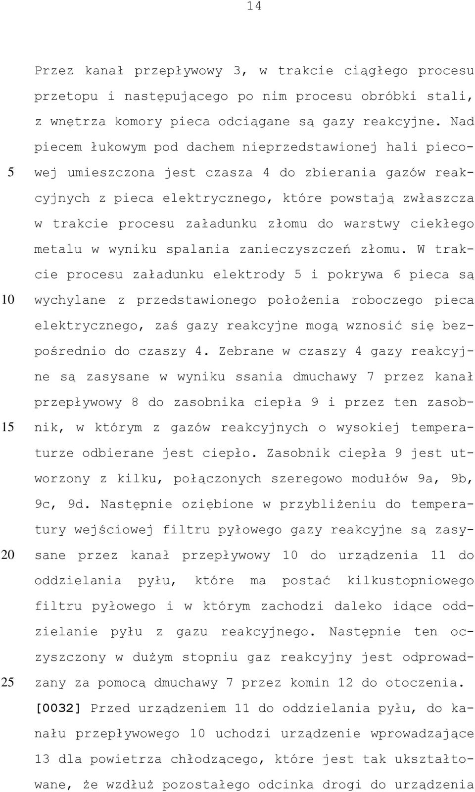złomu do warstwy ciekłego metalu w wyniku spalania zanieczyszczeń złomu.