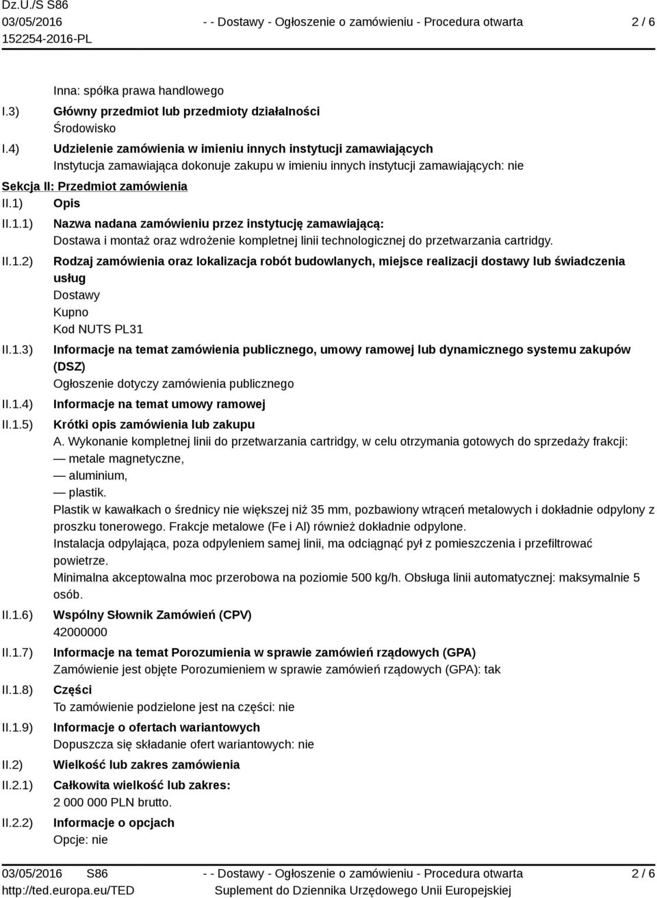 imieniu innych instytucji zamawiających: nie Sekcja II: Przedmiot zamówienia II.1) Opis II.1.1) II.1.2)