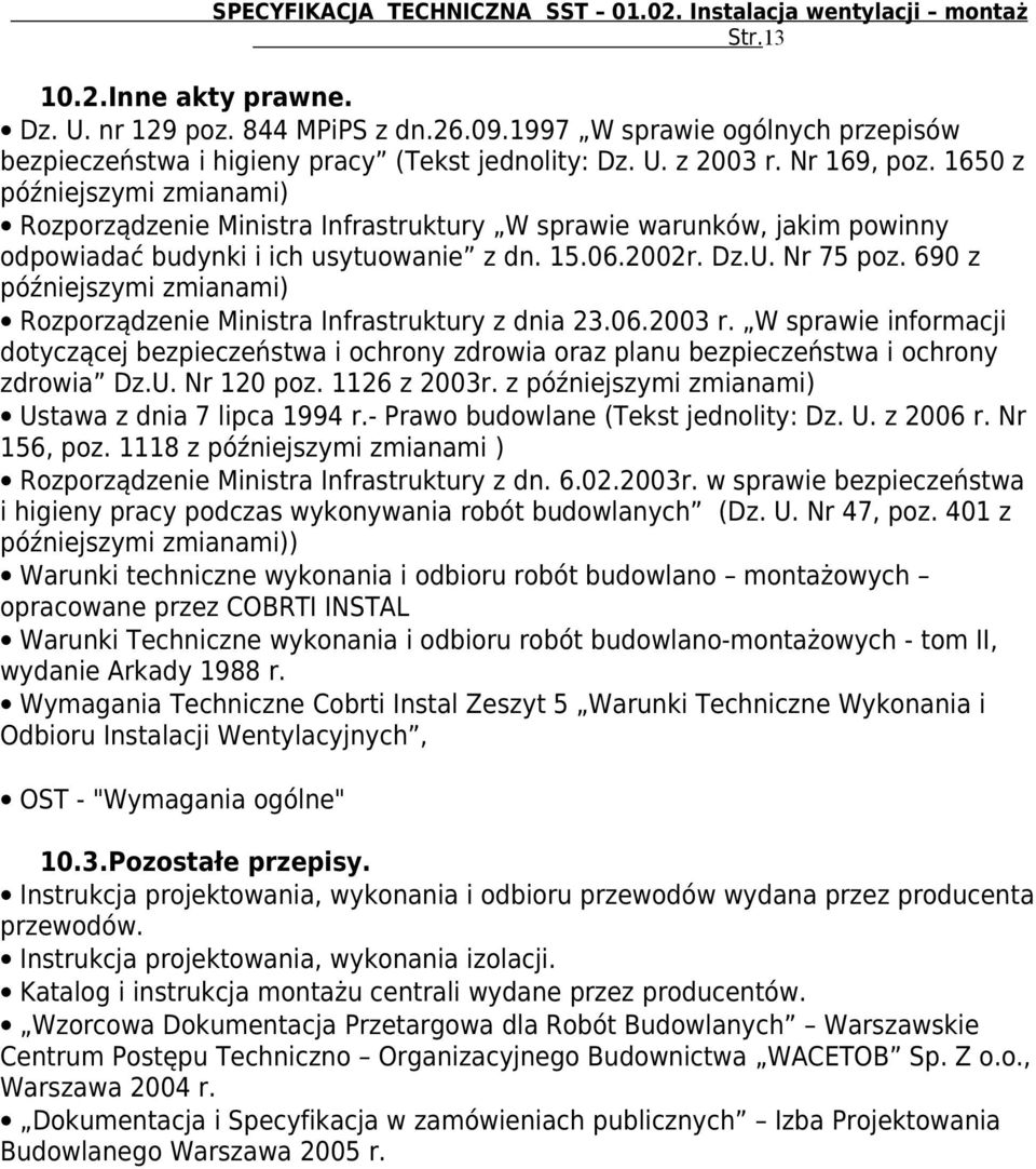 690 z późniejszymi zmianami) Rozporządzenie Ministra Infrastruktury z dnia 23.06.2003 r.
