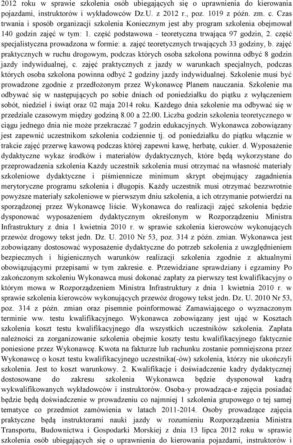 część specjalistyczna prowadzona w formie: a. zajęć teoretycznych trwających 33 godziny, b.