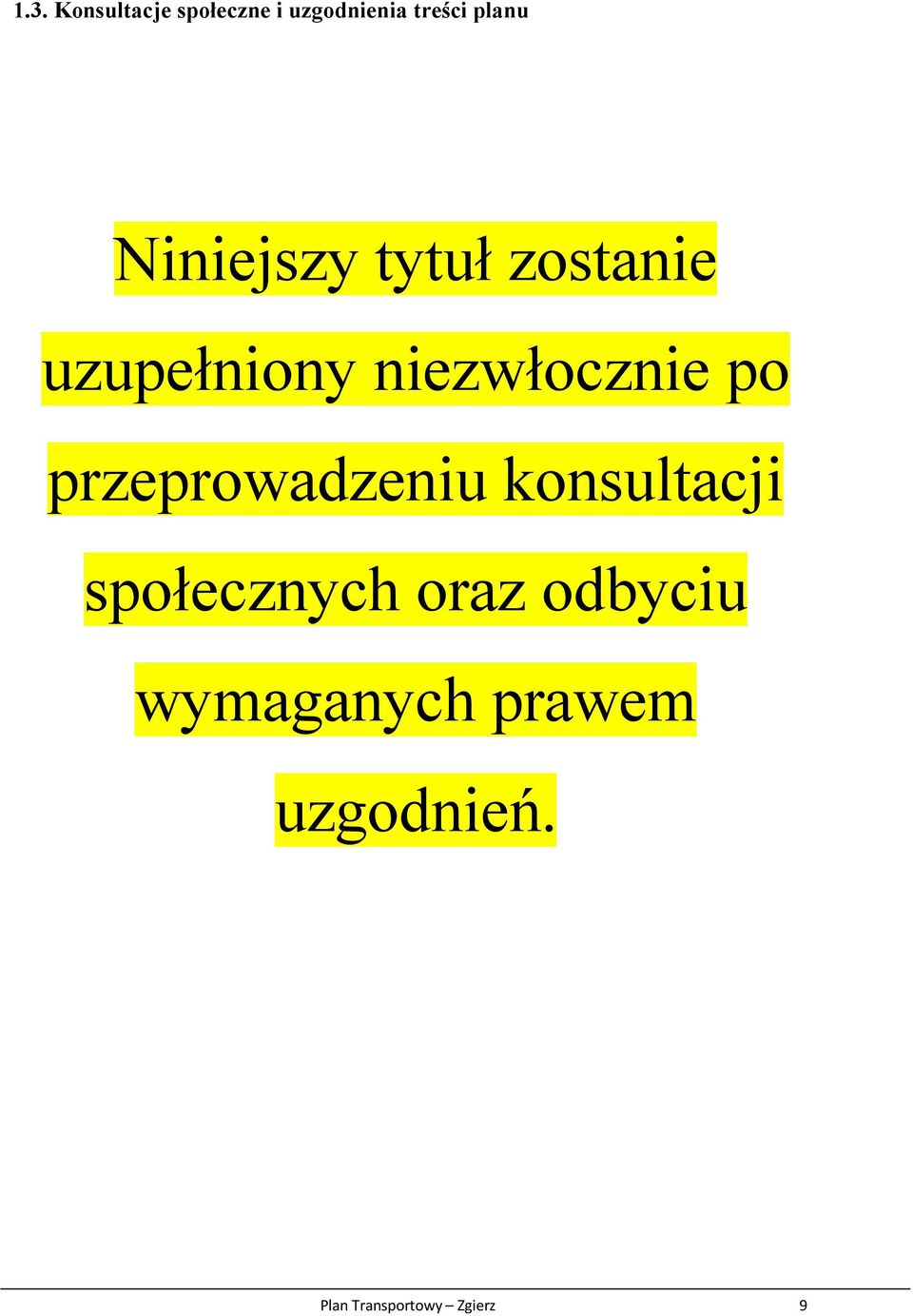 przeprowadzeniu konsultacji społecznych oraz odbyciu