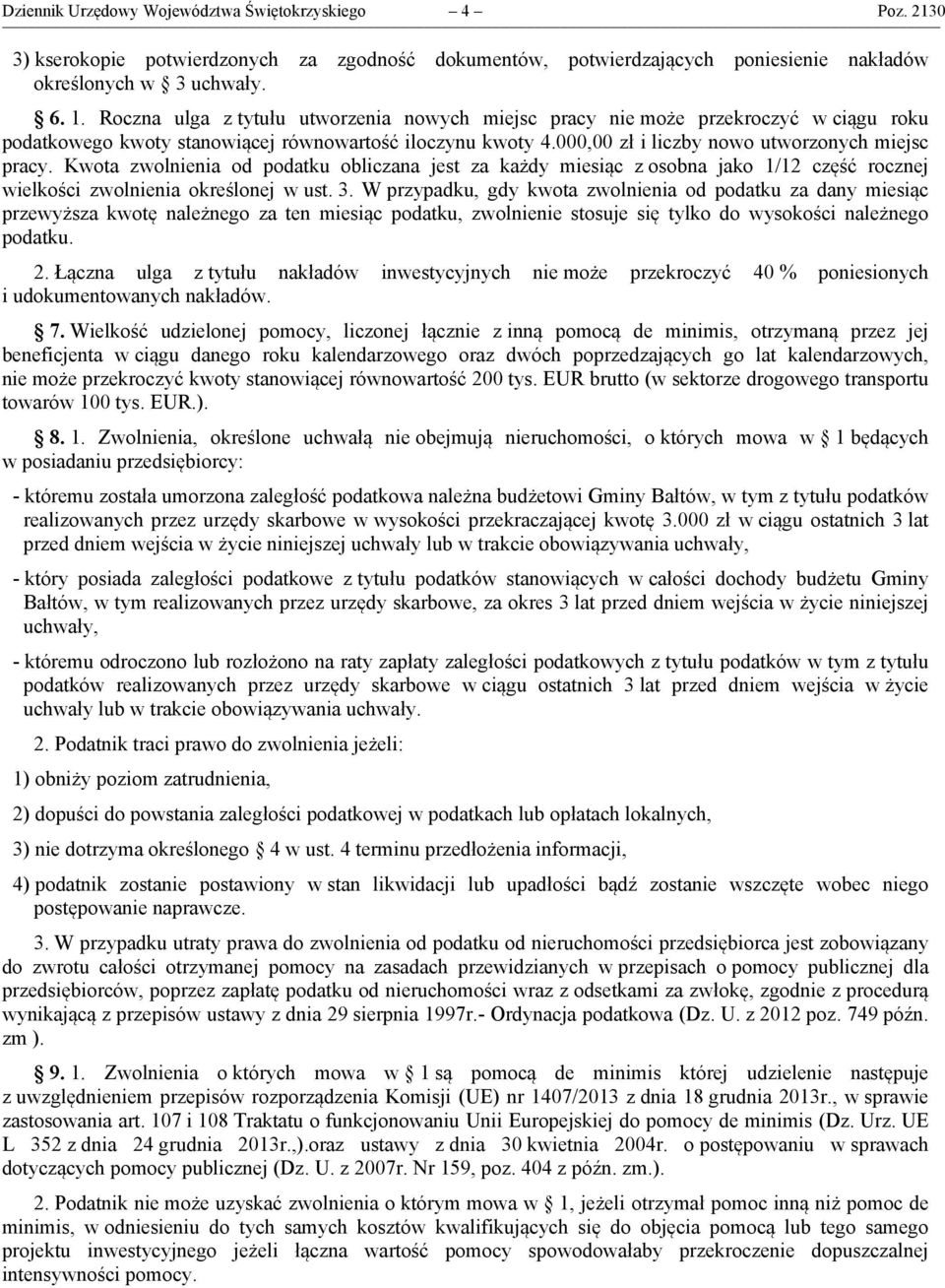 Kwota zwolnienia od podatku obliczana jest za każdy miesiąc z osobna jako 1/12 część rocznej wielkości zwolnienia określonej w ust. 3.