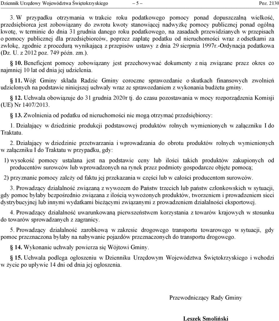 terminie do dnia 31 grudnia danego roku podatkowego, na zasadach przewidzianych w przepisach o pomocy publicznej dla przedsiębiorców, poprzez zapłatę podatku od nieruchomości wraz z odsetkami za
