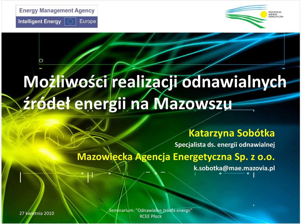 energii odnawialnej Mazowiecka Agencja Energetyczna Sp. z o.o. k.