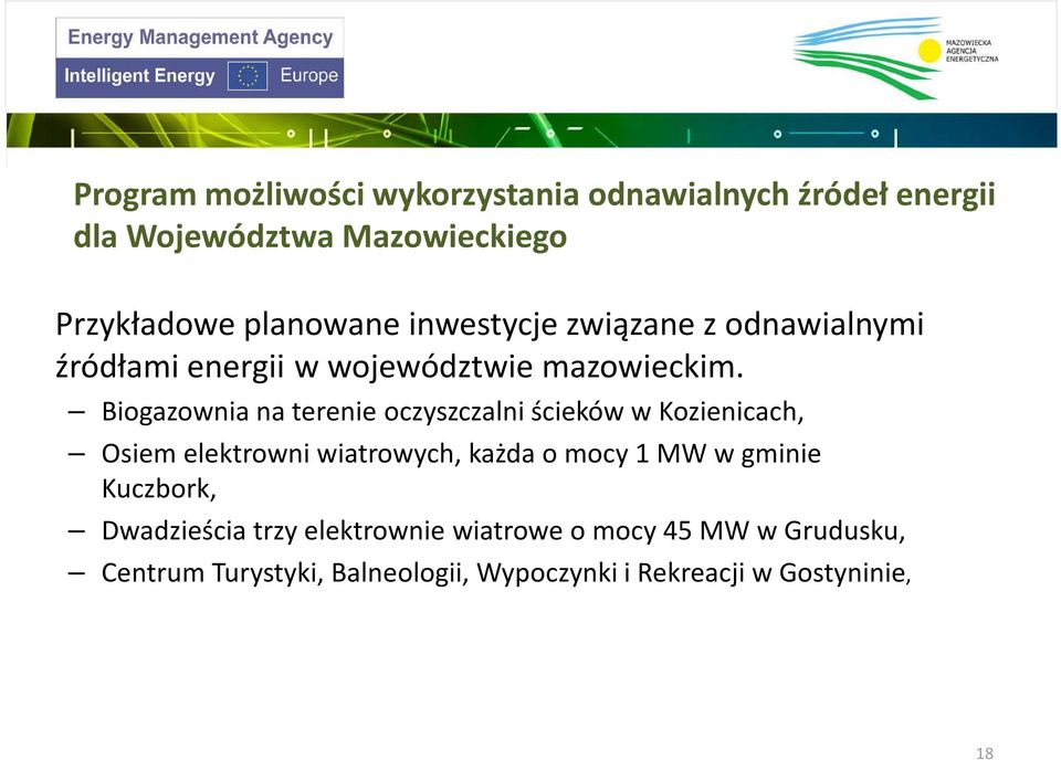Biogazownia na terenie oczyszczalni ścieków w Kozienicach, Osiem elektrowni wiatrowych, każda o mocy 1 MW w