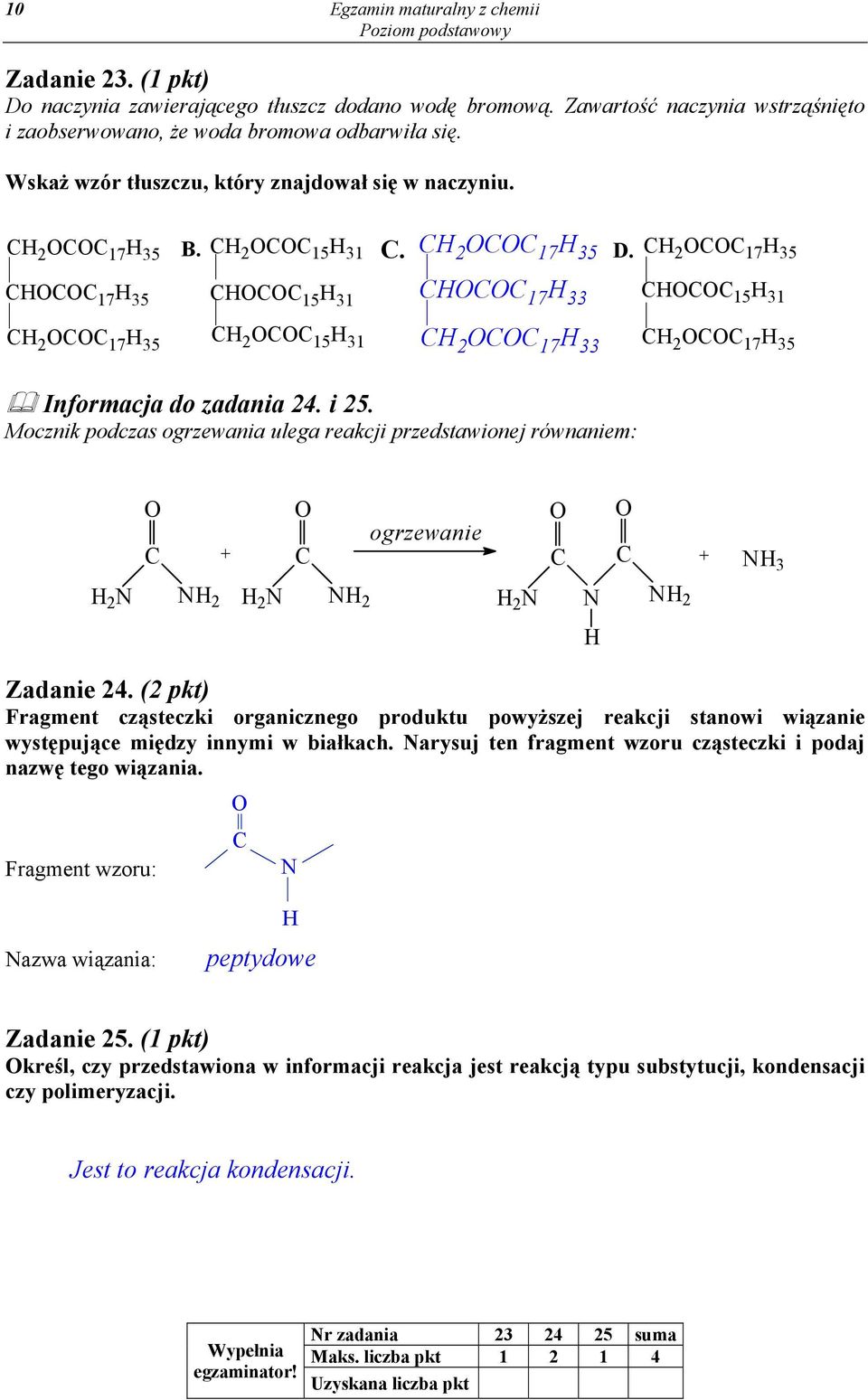 CH 2 OCOC 17 H 35 CHOCOC 17 H 35 CHOCOC 15 H 31 CHOCOC 17 H 33 CHOCOC 15 H 31 CH 2 OCOC 17 H 35 CH 2 OCOC 15 H 31 CH 2 OCOC 17 H 33 CH2 OCOC17 H35 Informacja do zadania 24. i 25.