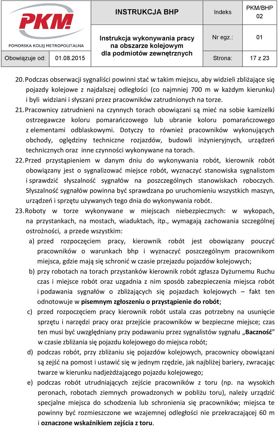 pracowników zatrudnionych na torze. 21.