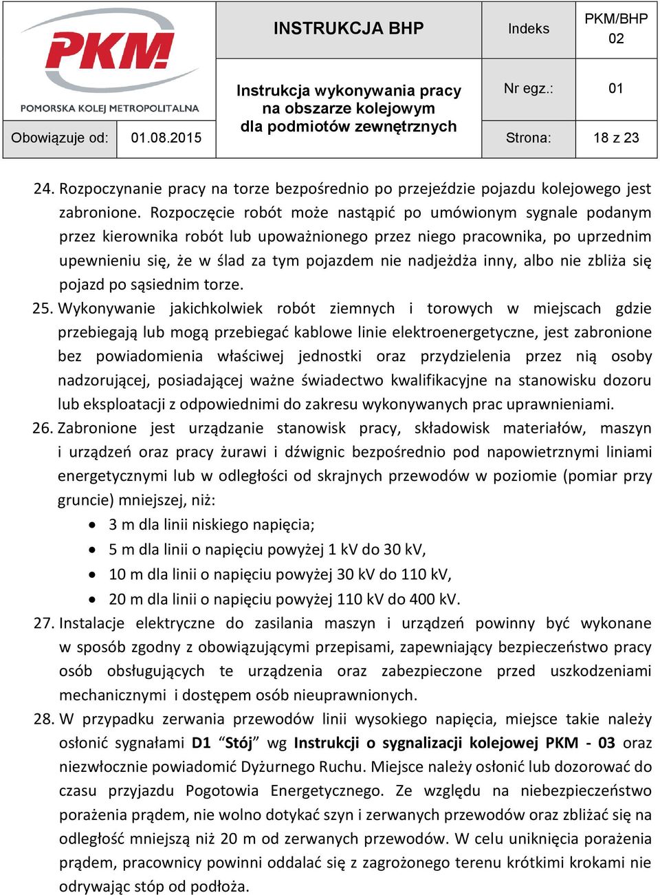 inny, albo nie zbliża się pojazd po sąsiednim torze. 25.