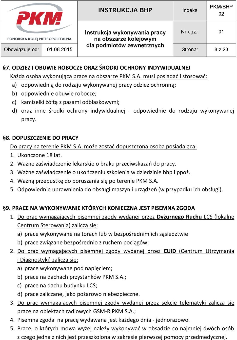 NEJ Każda osoba wykonująca prace na obszarze PKM S.A.