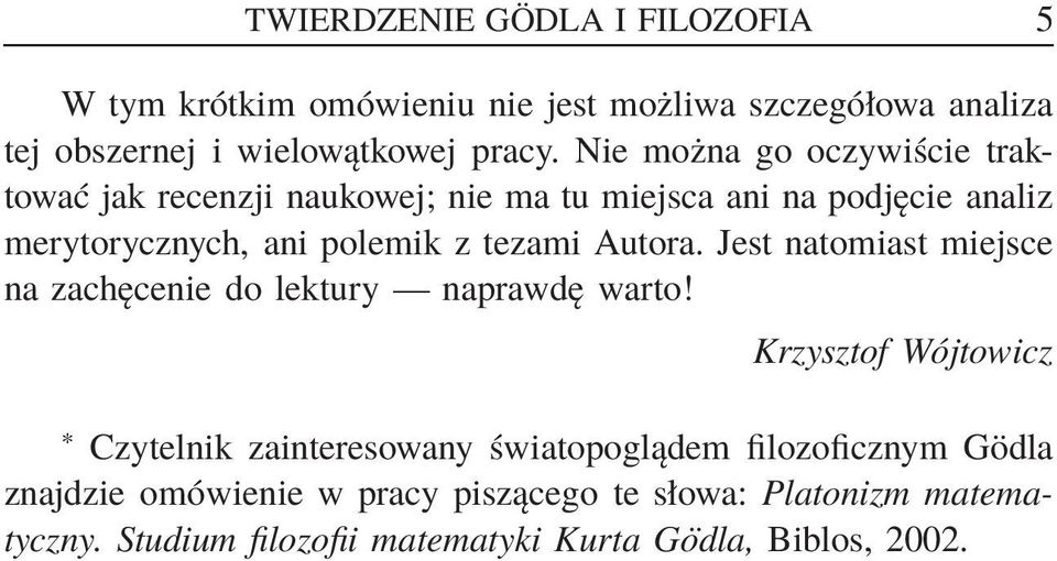 Autora. Jest natomiast miejsce na zachęcenie do lektury naprawdę warto!