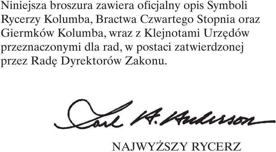wraz z Klejnotami Urzędów przeznaczonymi dla rad, w