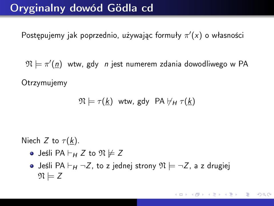 w PA Otrzymujemy N = τ(k) wtw, gdy PA H τ(k) Niech Z to τ(k).