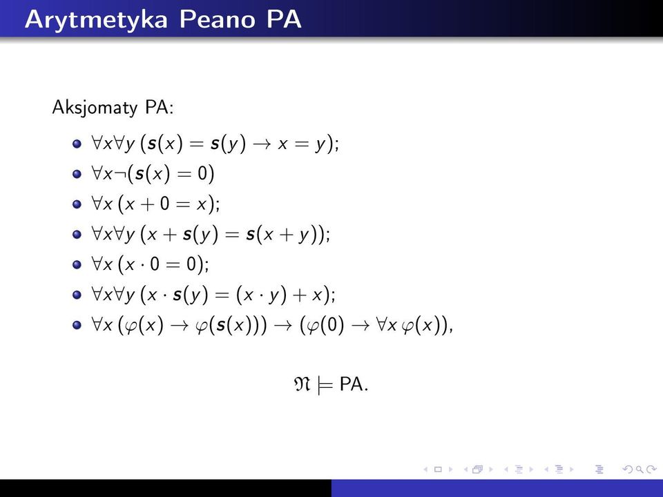 + s(y) = s(x + y)); x (x 0 = 0); x y (x s(y) =