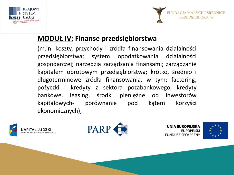 koszty, przychody i źródła finansowania działalności przedsiębiorstwa; system opodatkowania działalności gospodarczej;