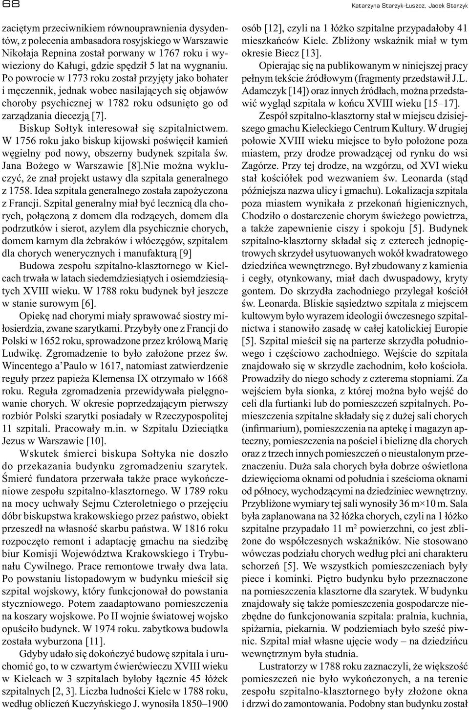 Po powrocie w 1773 roku został przyjęty jako bohater i męczennik, jednak wobec nasilających się objawów choroby psychicznej w 1782 roku odsunięto go od zarządzania diecezją [7].