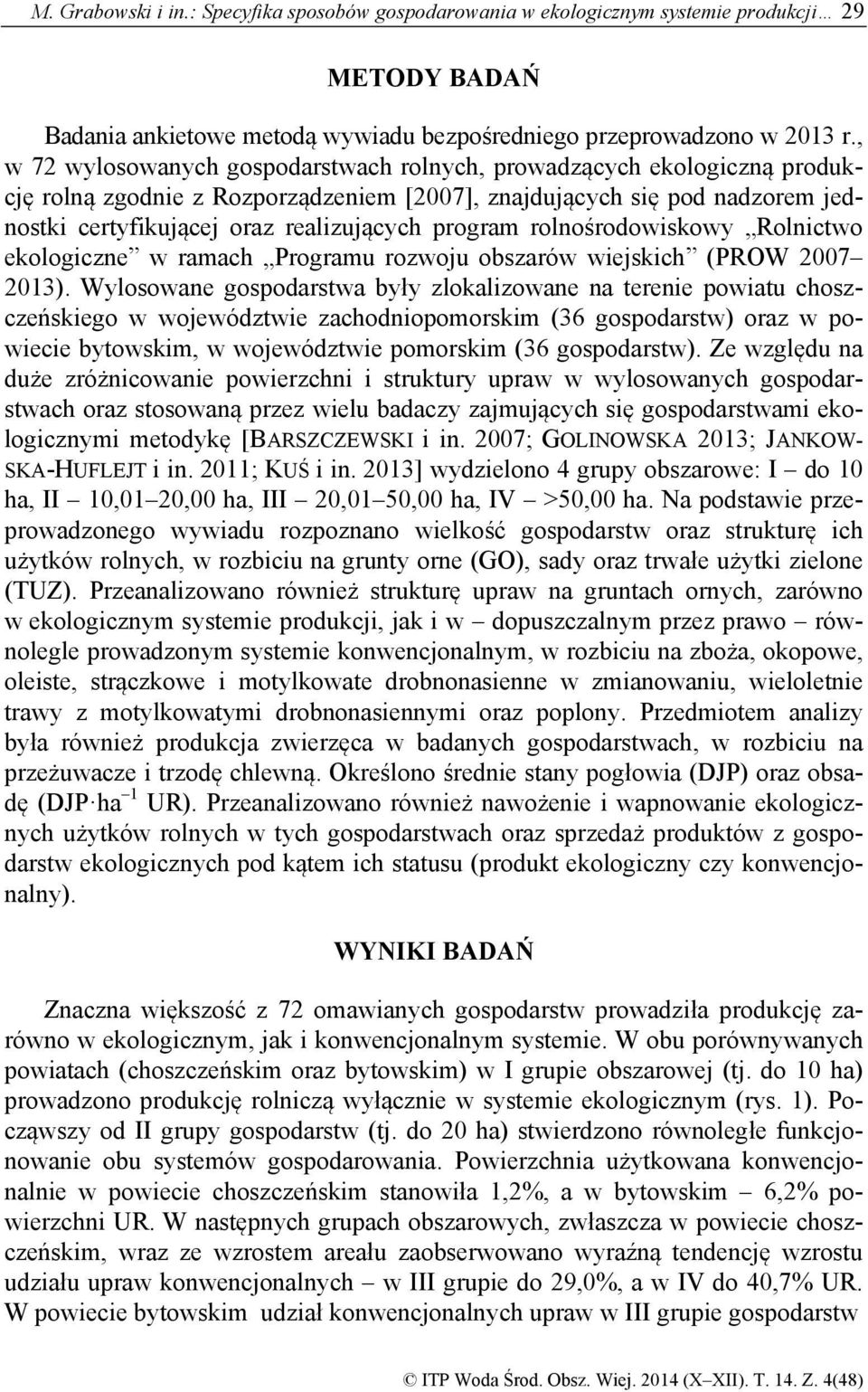 program rolnośrodowiskowy Rolnictwo ekologiczne w ramach Programu rozwoju obszarów wiejskich (PROW 2007 2013).