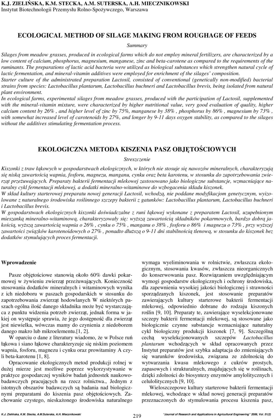 which do not employ mineral fertilizers, are characterized by a low content of calcium, phosphorus, magnesium, manganese, zinc and beta-carotene as compared to the requirements of the ruminants.