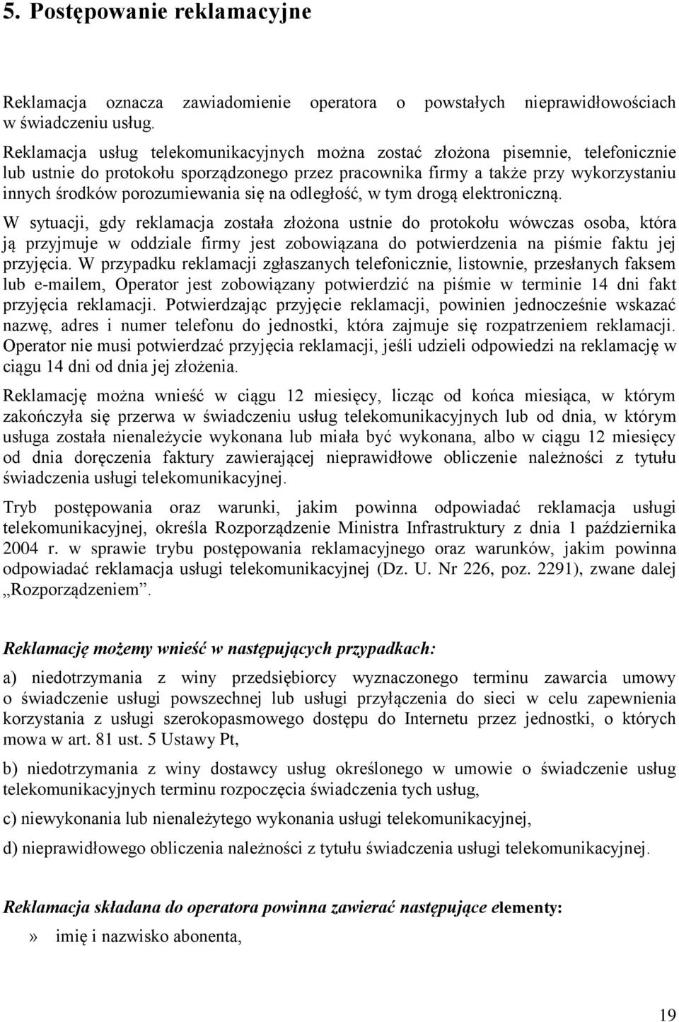 się na odległość, w tym drogą elektroniczną.