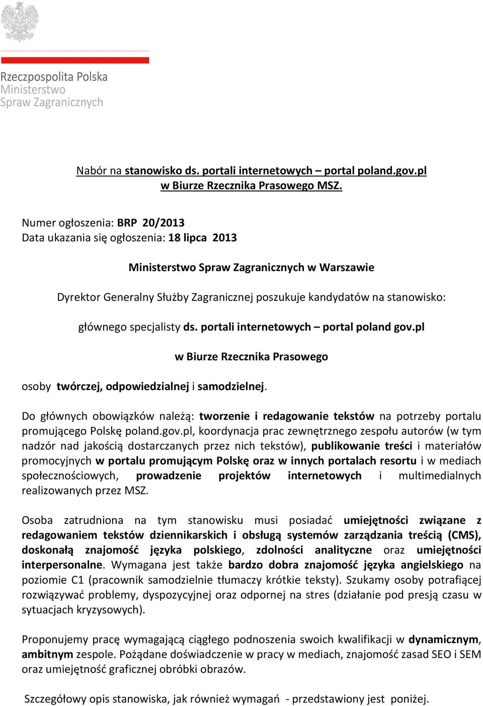 specjalisty ds. prtali internetwych prtal pland gv.pl w Biurze Rzecznika Prasweg sby twórczej, dpwiedzialnej i samdzielnej.