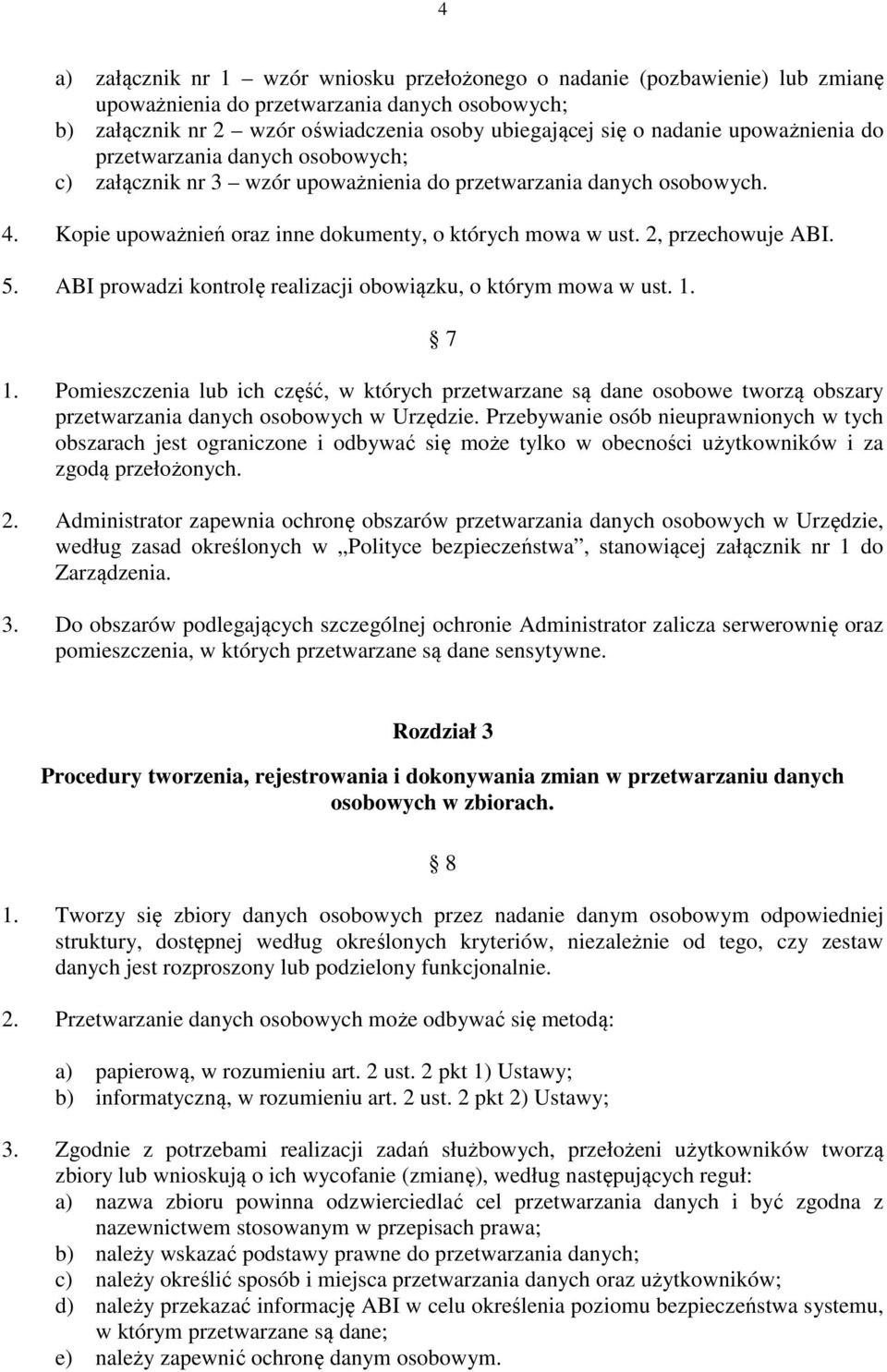 2, przechowuje ABI. 5. ABI prowadzi kontrolę realizacji obowiązku, o którym mowa w ust. 1. 7 1.