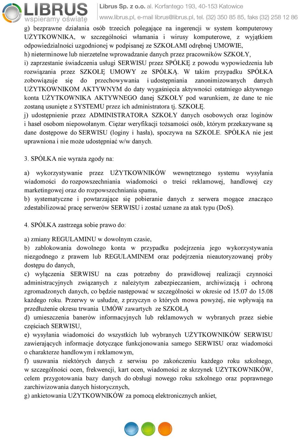 rozwiązania przez SZKOŁĘ UMOWY ze SPÓŁKĄ.