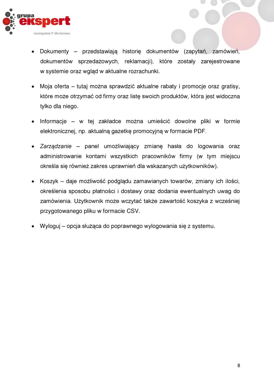 Informacje w tej zakładce można umieścić dowolne pliki w formie elektronicznej, np. aktualną gazetkę promocyjną w formacie PDF.