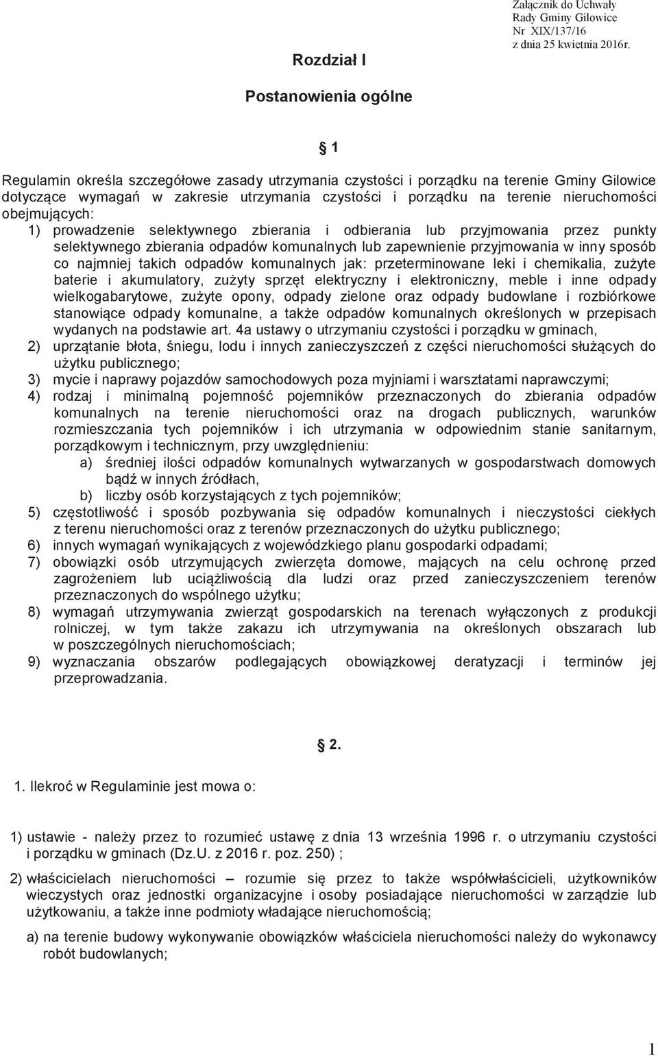 obejmujcych: 1) prowadzenie selektywnego zbierania i odbierania lub przyjmowania przez punkty selektywnego zbierania odpadów komunalnych lub zapewnienie przyjmowania w inny sposób co najmniej takich
